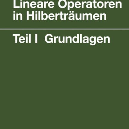 Lineare Operatoren in Hilberträumen: Teil 1