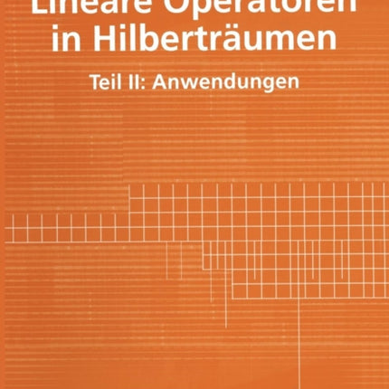 Lineare Operatoren in Hilberträumen: Teil II: