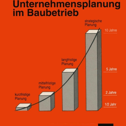 Unternehmensplanung im Baubetrieb