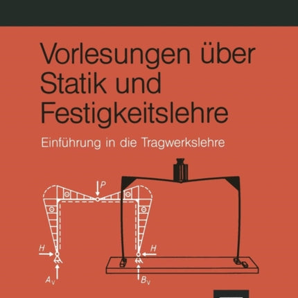 Vorlesungen über Statik und Festigkeitslehre: