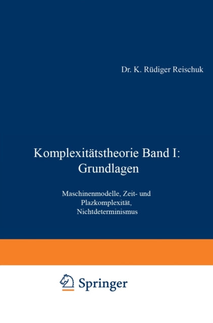 Komplexitätstheorie Band I: Grundlagen:
