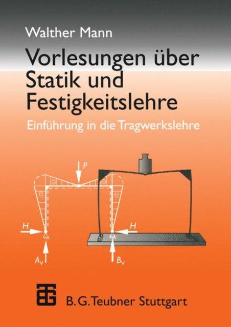 Vorlesungen über Statik und Festigkeitslehre: