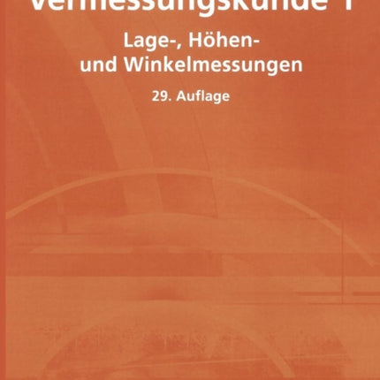 Vermessungskunde 1: Lage-, Höhen- und