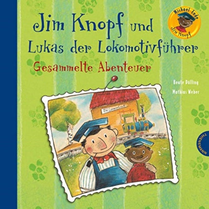 Jim Knopf und Lukas der Lokomotivfhrer  Gesammelte Abenteuer