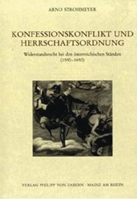 Veröffentlichungen des Instituts fur Europäische Geschichte Mainz: Widerstandsrecht bei den österreichischen Ständen (1550-1650)