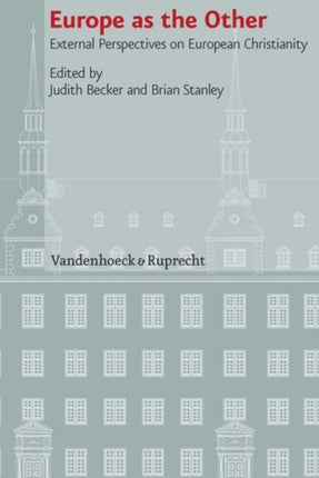 Europe as the Other: External Perspectives on European Christianity