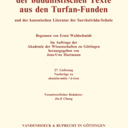 Sanskrit-Worterbuch der buddhistischen Texte aus den Turfan-Funden. Lieferung 27: Nachtrage zu akusala-mula / a-svas