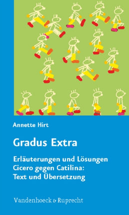 Gradus extra: ErlÃ¤uterungen und LÃ¶sungen. Cicero gegen Catilina: Text und Ãbersetzung