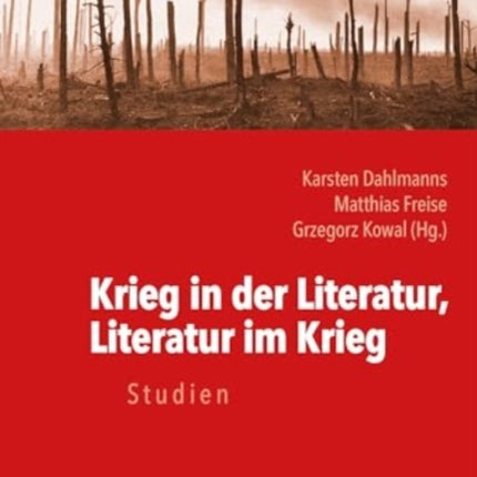 Krieg in der Literatur, Literatur im Krieg: Studien