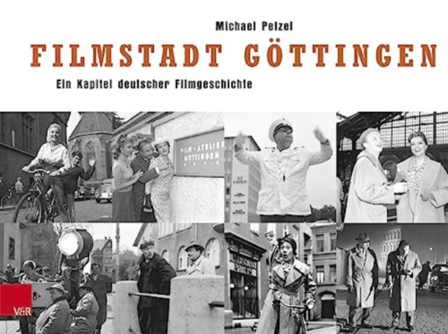 Filmstadt Göttingen: Ein Kapitel deutscher Filmgeschichte