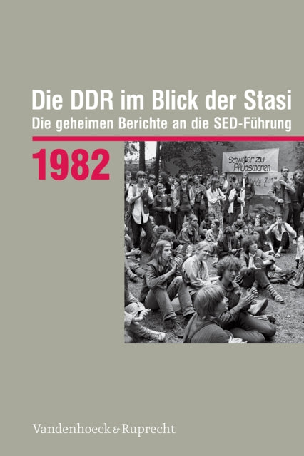 Die DDR im Blick der Stasi 1982: Die geheimen Berichte an die SED-Führung