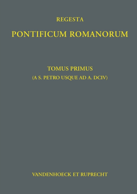 Regesta Pontificum Romanorum: Tomvs I (ab a. 39 – ad a. 604)