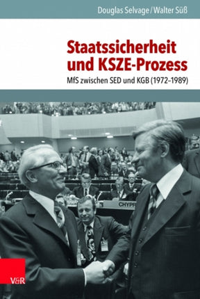 Staatssicherheit und KSZE-Prozess: MfS zwischen SED und KGB (19721989)