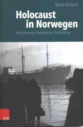 Holocaust in Norwegen: Registrierung, Deportation, Vernichtung