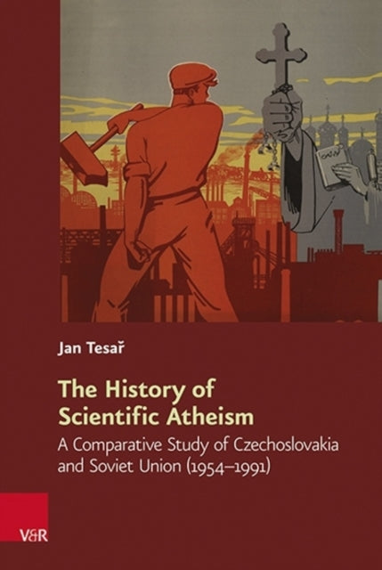 The History of Scientific Atheism: A Comparative Study of Czechoslovakia and Soviet Union (1954-1991)