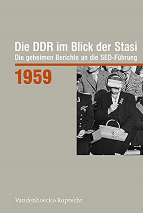 Die DDR im Blick der Stasi 1959: Die geheimen