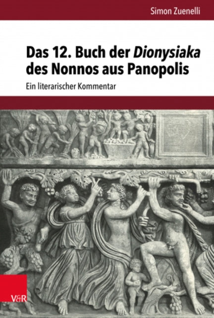 Das 12. Buch der Dionysiaka des Nonnos aus Panopolis: Ein literarischer Kommentar