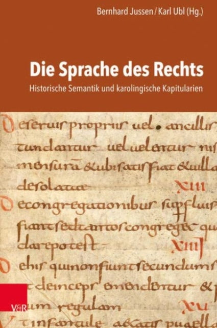 Die Sprache des Rechts: Historische Semantik und karolingische Kapitularien