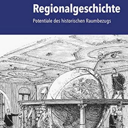 Regionalgeschichte: Potentiale des historischen Raumbezugs