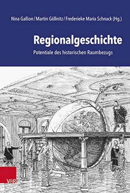 Regionalgeschichte: Potentiale des historischen Raumbezugs