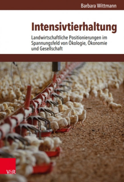 Intensivtierhaltung: Landwirtschaftliche Positionierungen im Spannungsfeld von Ökologie, Ökonomie und Gesellschaft