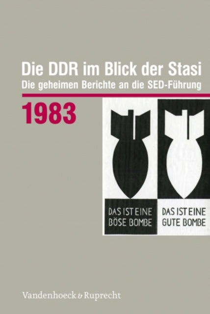 Die DDR im Blick der Stasi 1983: Die geheimen Berichte an die SED-Führung