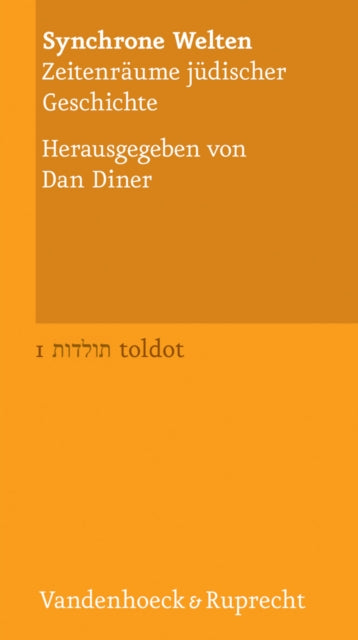 Synchrone Welten: Zeitenraume judischer Geschichte