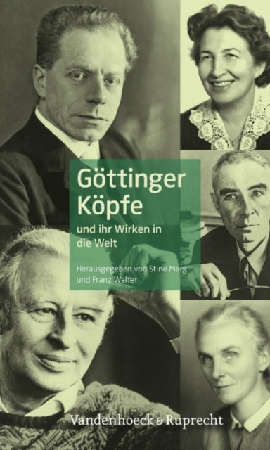 Göttinger Köpfe: und ihr Wirken in die Welt