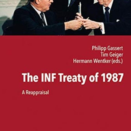 The INF Treaty of 1987: A Reappraisal