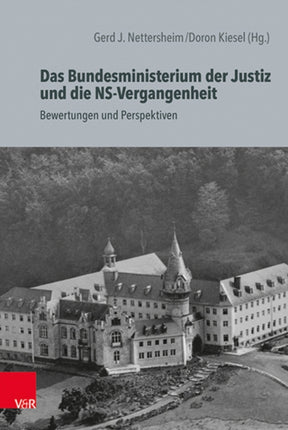 Das Bundesministerium der Justiz und die NS-Vergangenheit: Bewertungen und Perspektiven