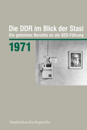 Die DDR im Blick der Stasi 1971: Die geheimen