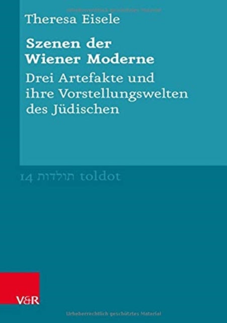 Szenen der Wiener Moderne: Drei Artefakte und ihre Vorstellungswelten des Judischen