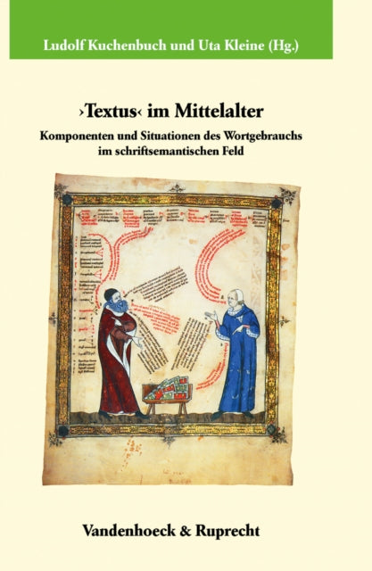 ›Textus‹ im Mittelalter: Komponenten und Situationen des Wortgebrauchs im schriftsemantischen Feld