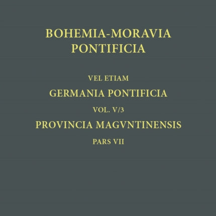 Bohemia-Moravia Pontificia: Germania Pontificia. Vol. V/3: Provincia Maguntinensis, Pars VII