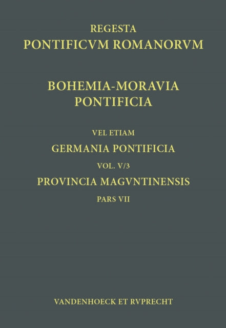 Bohemia-Moravia Pontificia: Germania Pontificia. Vol. V/3: Provincia Maguntinensis, Pars VII