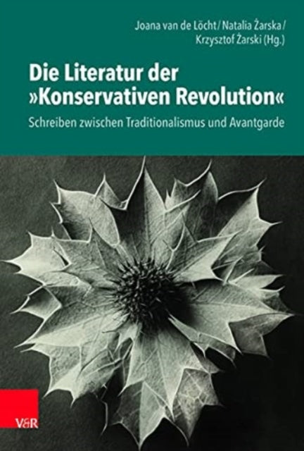 Die Literatur der 'Konservativen Revolution': Schreiben zwischen Traditionalismus und Avantgarde