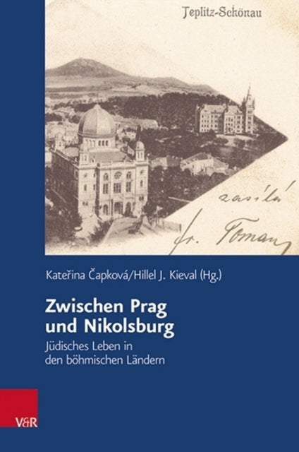 Zwischen Prag und Nikolsburg: Jüdisches Leben in den böhmischen Ländern