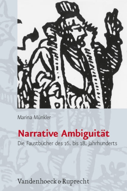 Narrative Ambiguität: Die FaustbUcher des 16. bis 18. Jahrhunderts