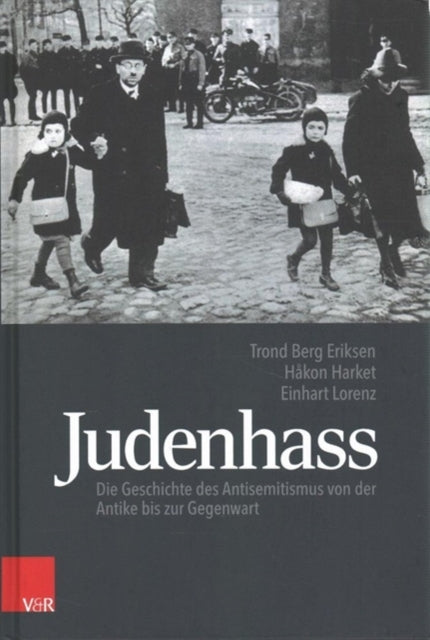 Judenhass: Die Geschichte des Antisemitismus von der Antike bis zur Gegenwart