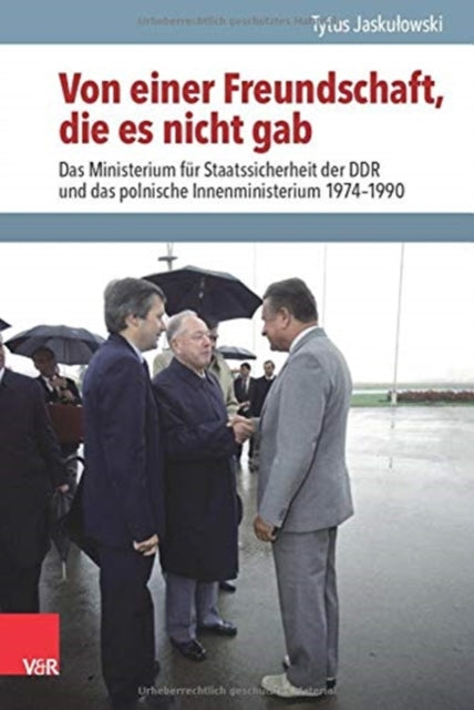 Von einer Freundschaft, die es nicht gab: Das Ministerium für Staatssicherheit der DDR und das polnische Innenministerium 1974-1990