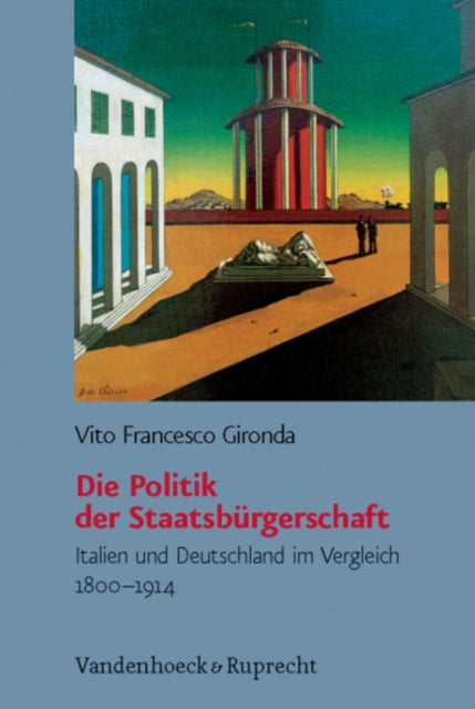 Die Politik der Staatsbürgerschaft: Italien und Deutschland im Vergleich 1800--1914