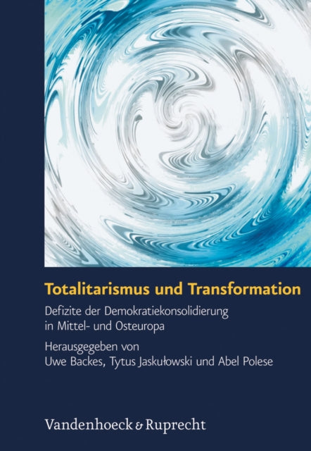 Totalitarismus und Transformation: Defizite der Demokratiekonsolidierung in Mittel- und Osteuropa