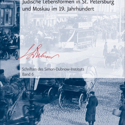 Neue Orte -- neue Menschen: Judische Lebensformen in St. Petersburg und Moskau im 19. Jahrhundert