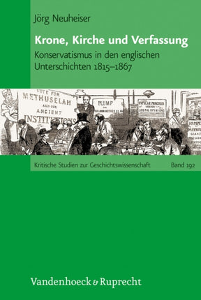 Krone, Kirche und Verfassung: Konservatismus in den englischen Unterschichten 1815--1867