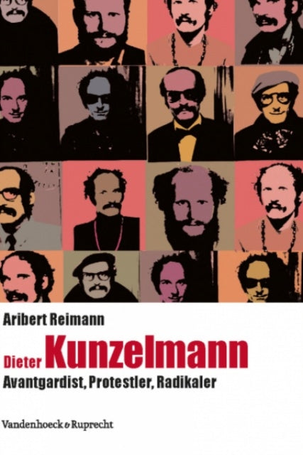 Dieter Kunzelmann: Avantgardist, Protestler, Radikaler