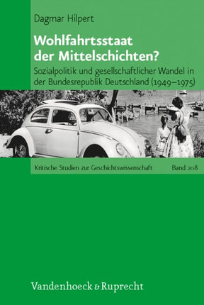 Wohlfahrtsstaat der Mittelschichten?: Sozialpolitik und gesellschaftlicher Wandel in der Bundesrepublik Deutschland (1949--1975)