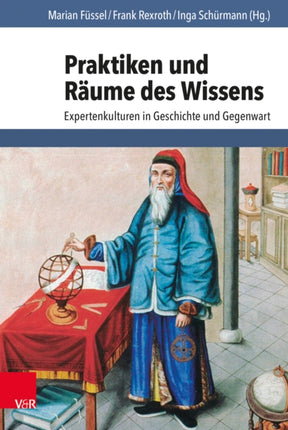 Praktiken und Räume des Wissens: Expertenkulturen in Geschichte und Gegenwart