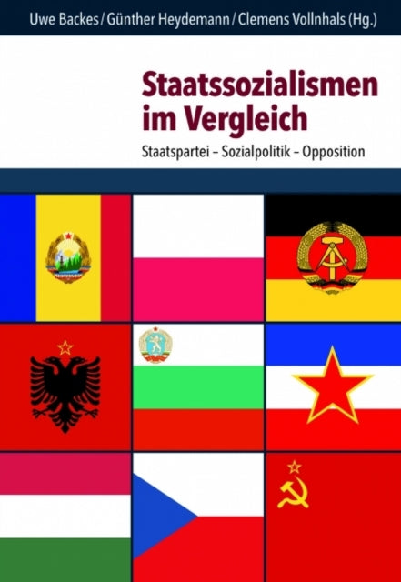 Staatssozialismen im Vergleich: Staatspartei Sozialpolitik Opposition