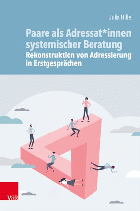 Paare als Adressat*innen systemischer Beratung – Rekonstruktion von Adressierung in Erstgesprächen