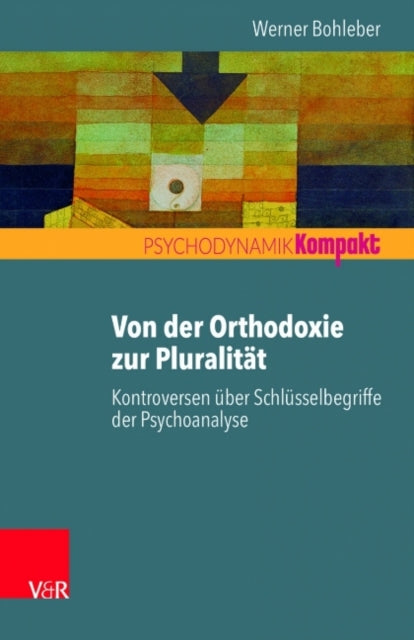 Von der Orthodoxie zur Pluralität: Kontroversen über Schlüsselbegriffe der Psychoanalyse